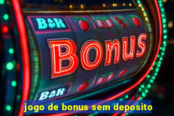 jogo de bonus sem deposito